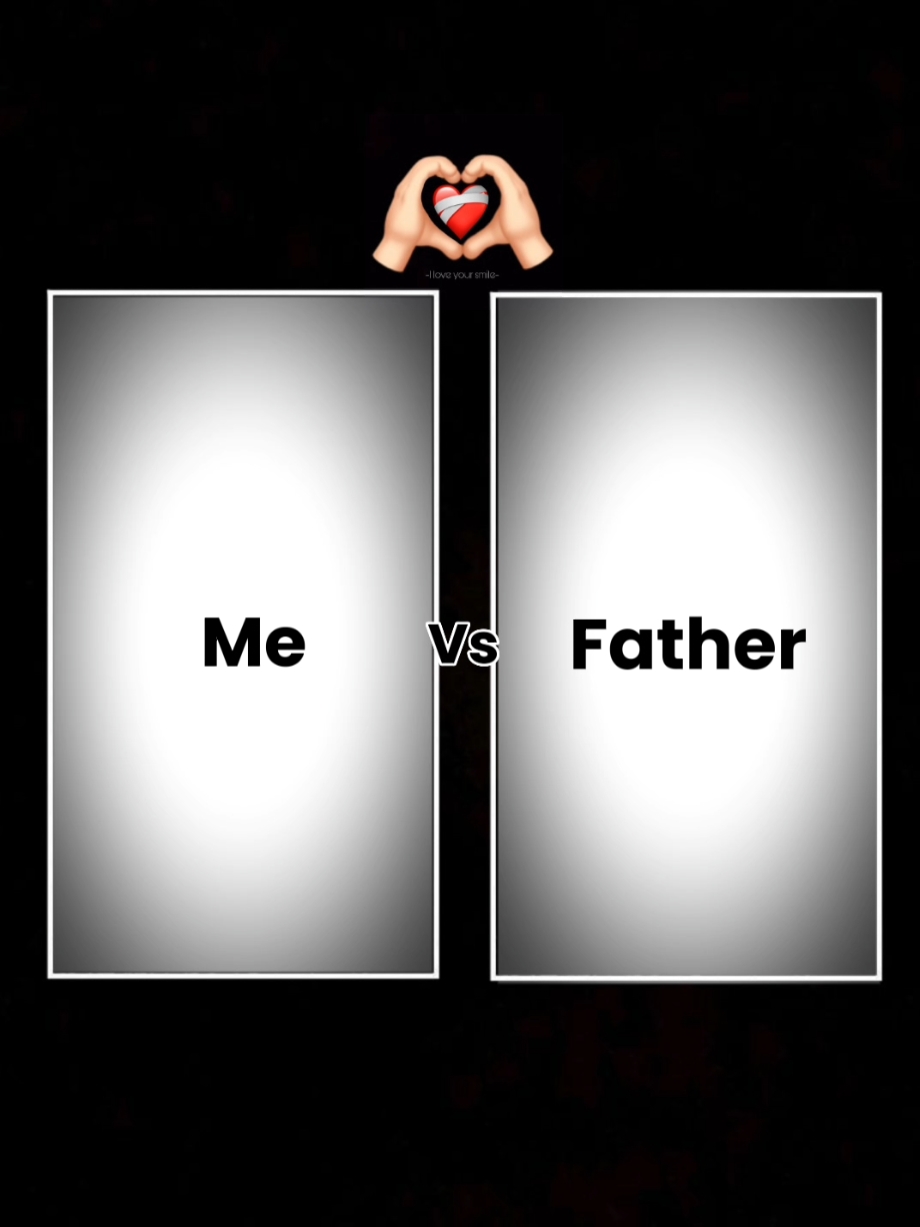 Me vs Father 