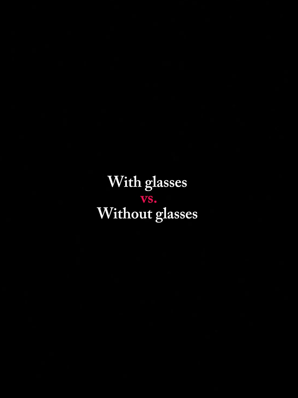 with glasses without