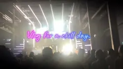 Vlog for a chill day