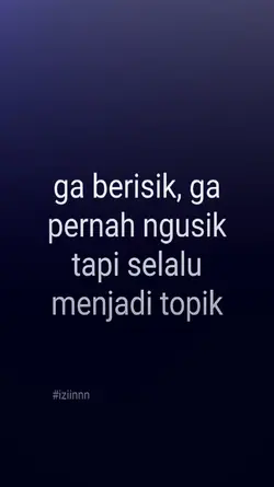 ga berisik ga pernah