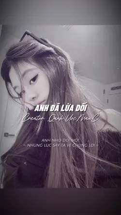 ANH ĐÃ LỪA DỐI