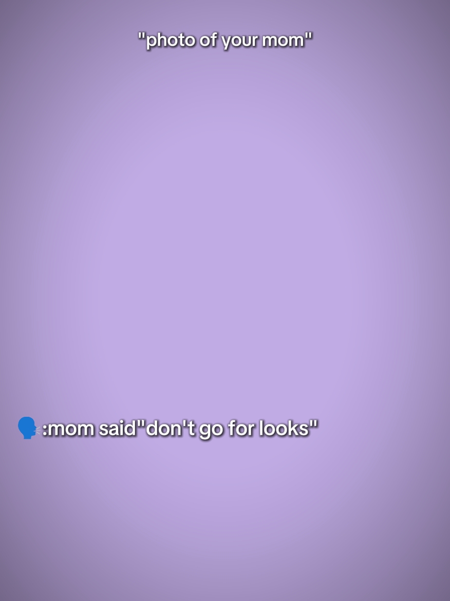 mom says 