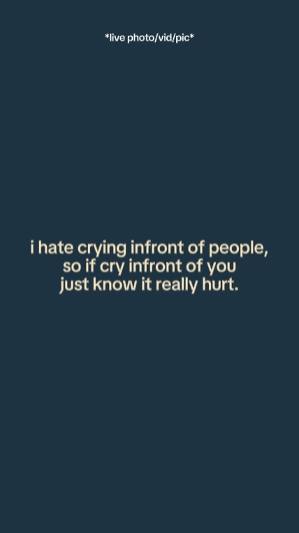 Ihatecryinginfrontof