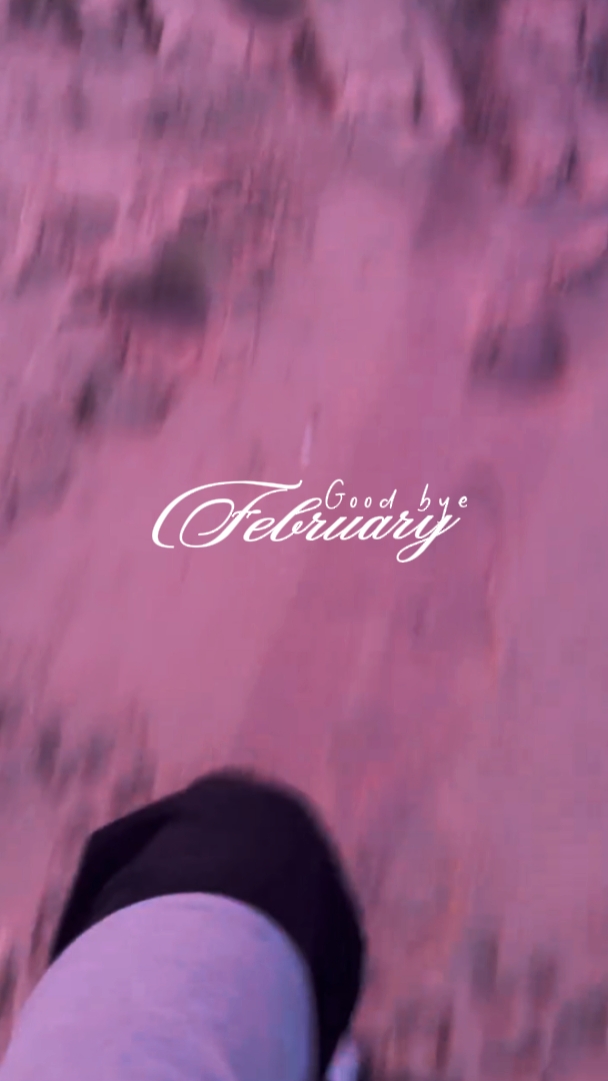 good bye February 
