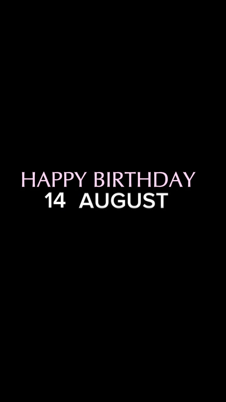 BIRTHDAY 14 AUGUST 