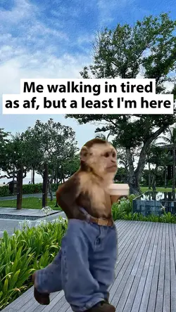 Me walking in tired