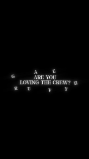 loving the crew