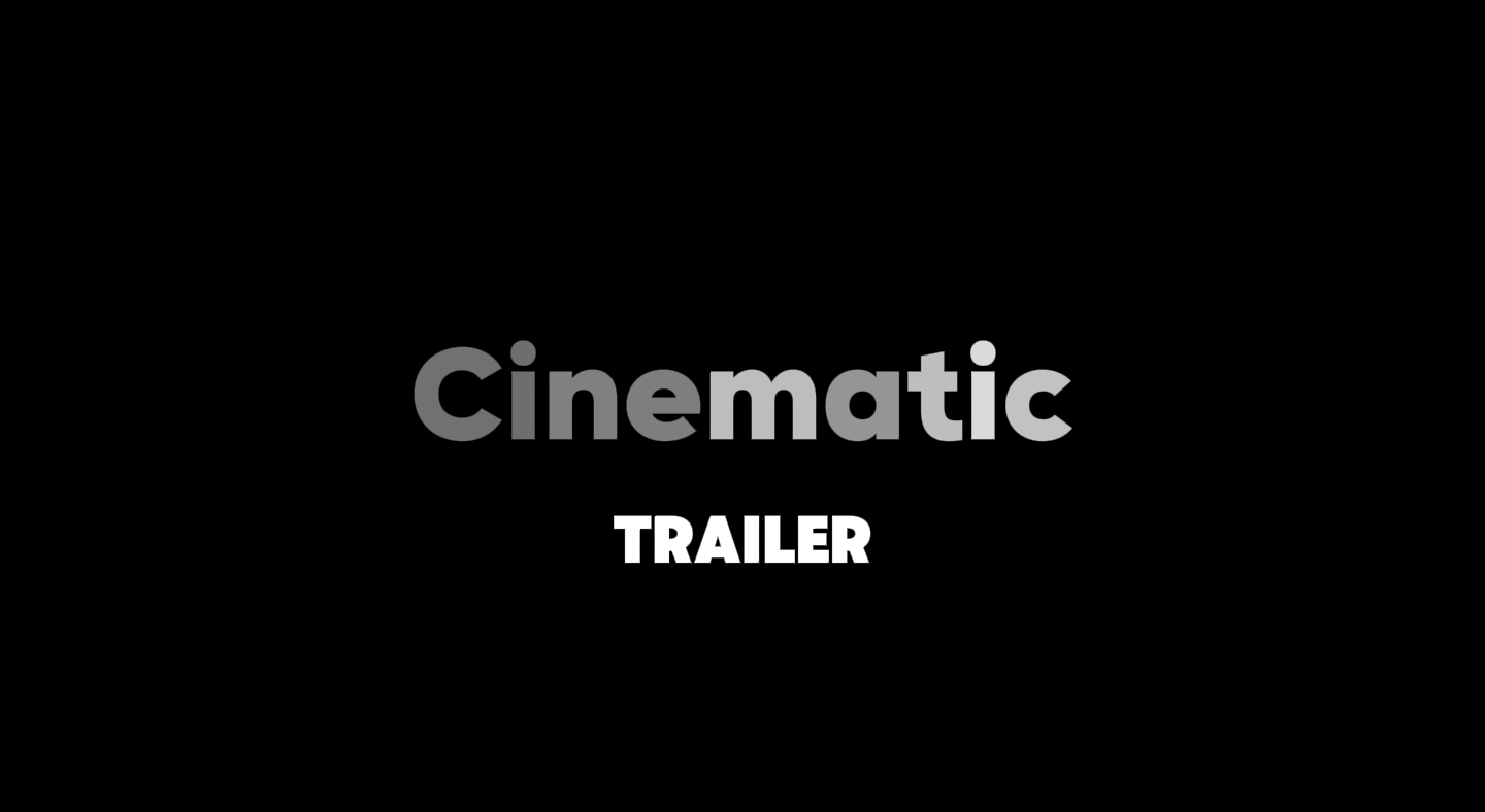 Cinematic Trailer.
