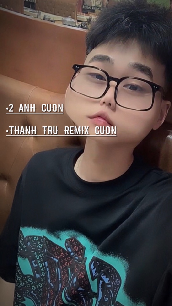 [2] Thanh Trừ Remix📍