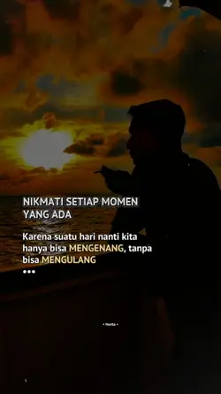 Nikmati setiap momen