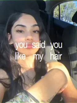You like my hair