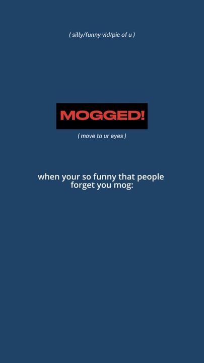 MOGGED