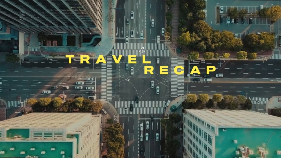 Travel Recap