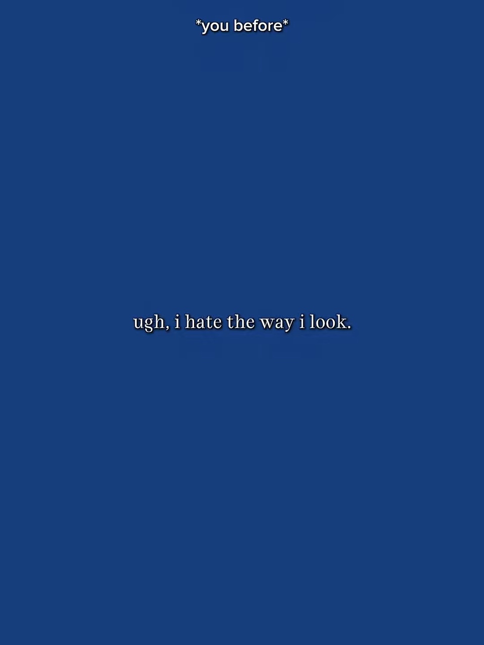 IHateTheWayILook