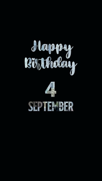BIRTHDAY 4 SEPTEMBER