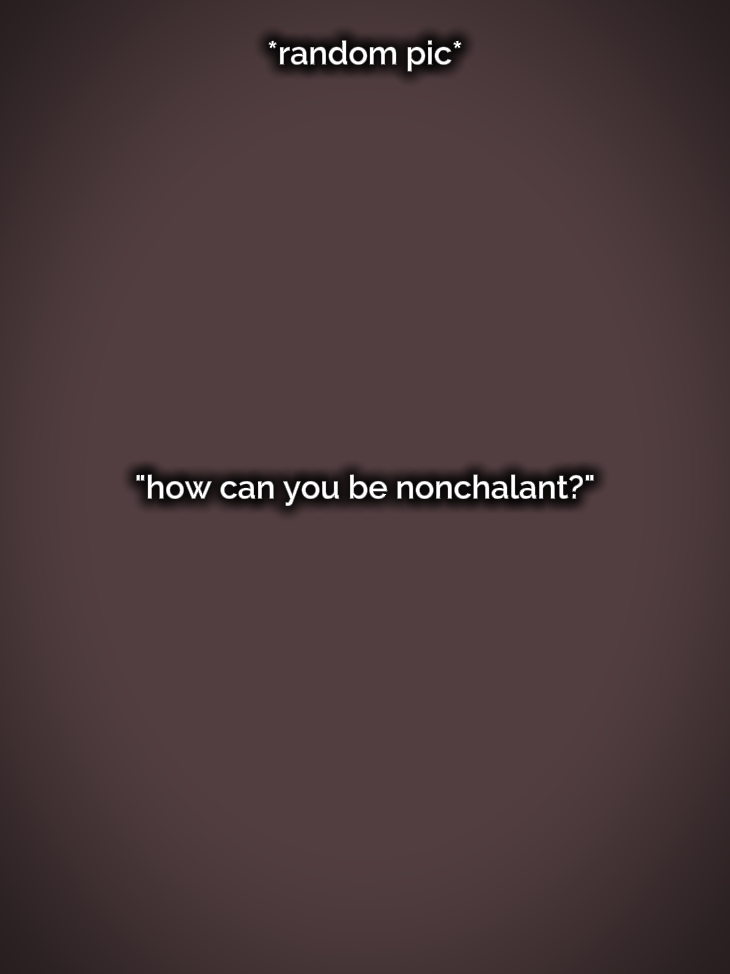 nonchalant 