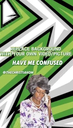 Have me confused 