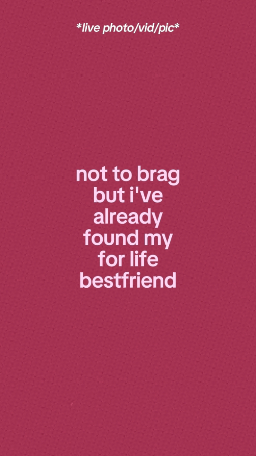 Life Bestfriend. 