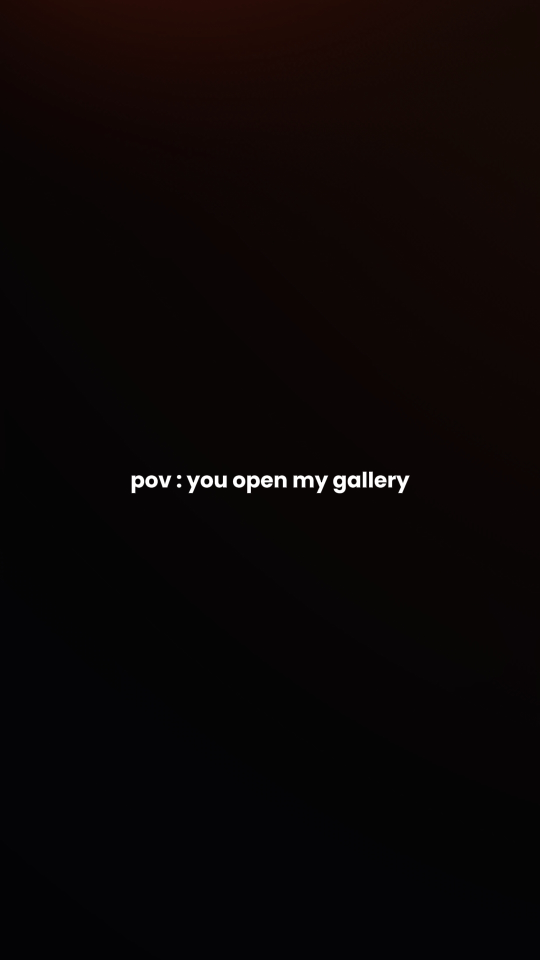 Tu ouvres ma galerie