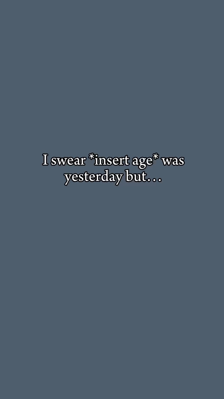 Age now 