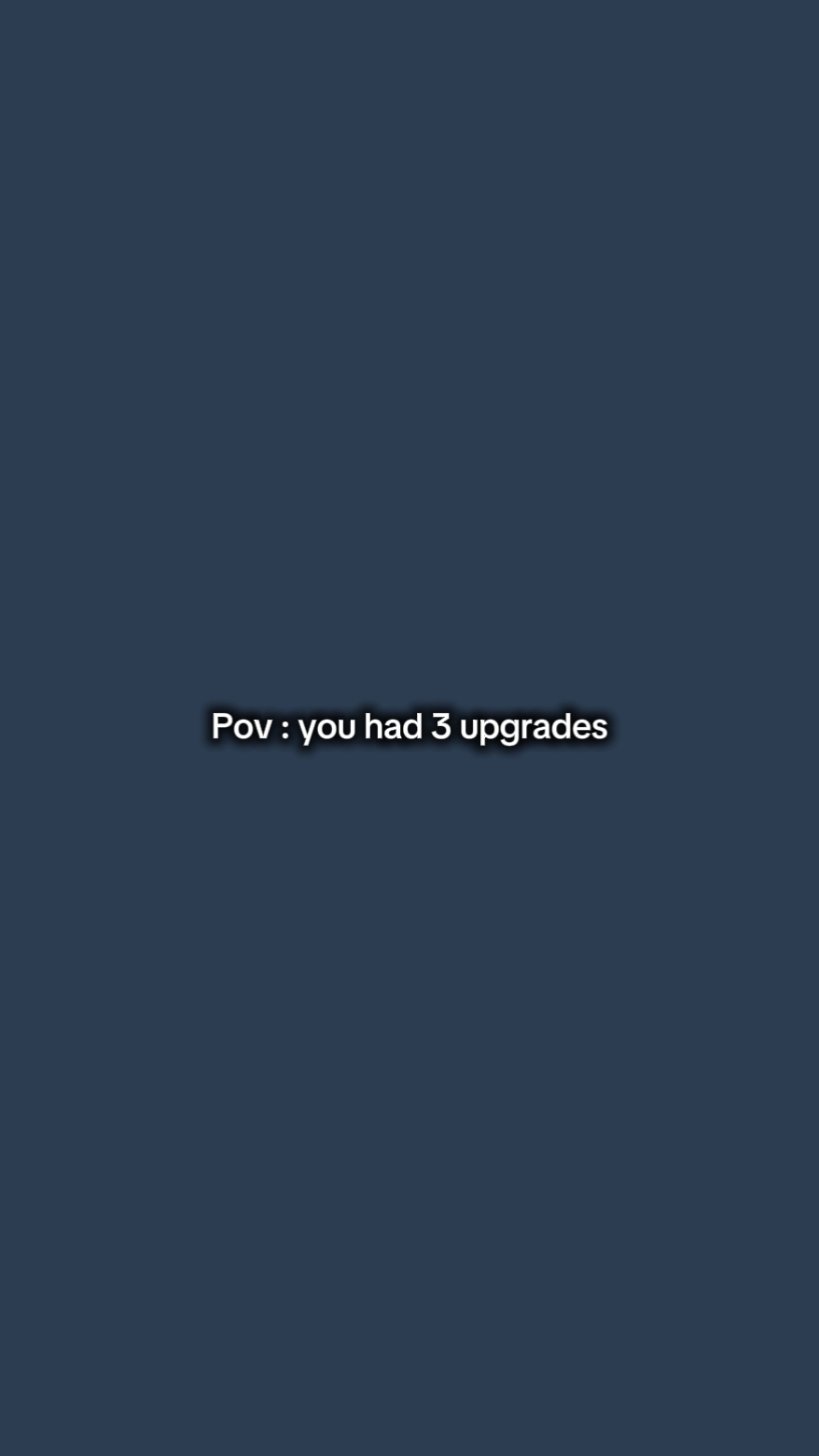 YouHad3Upgrades 