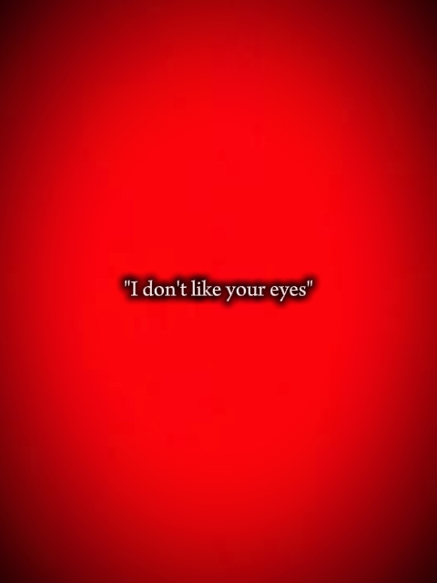Je n'aime pas tes yeux