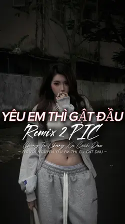 YÊU EM THÌ GẬT ĐẦU
