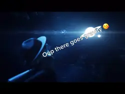there goes gravity ๐ญ