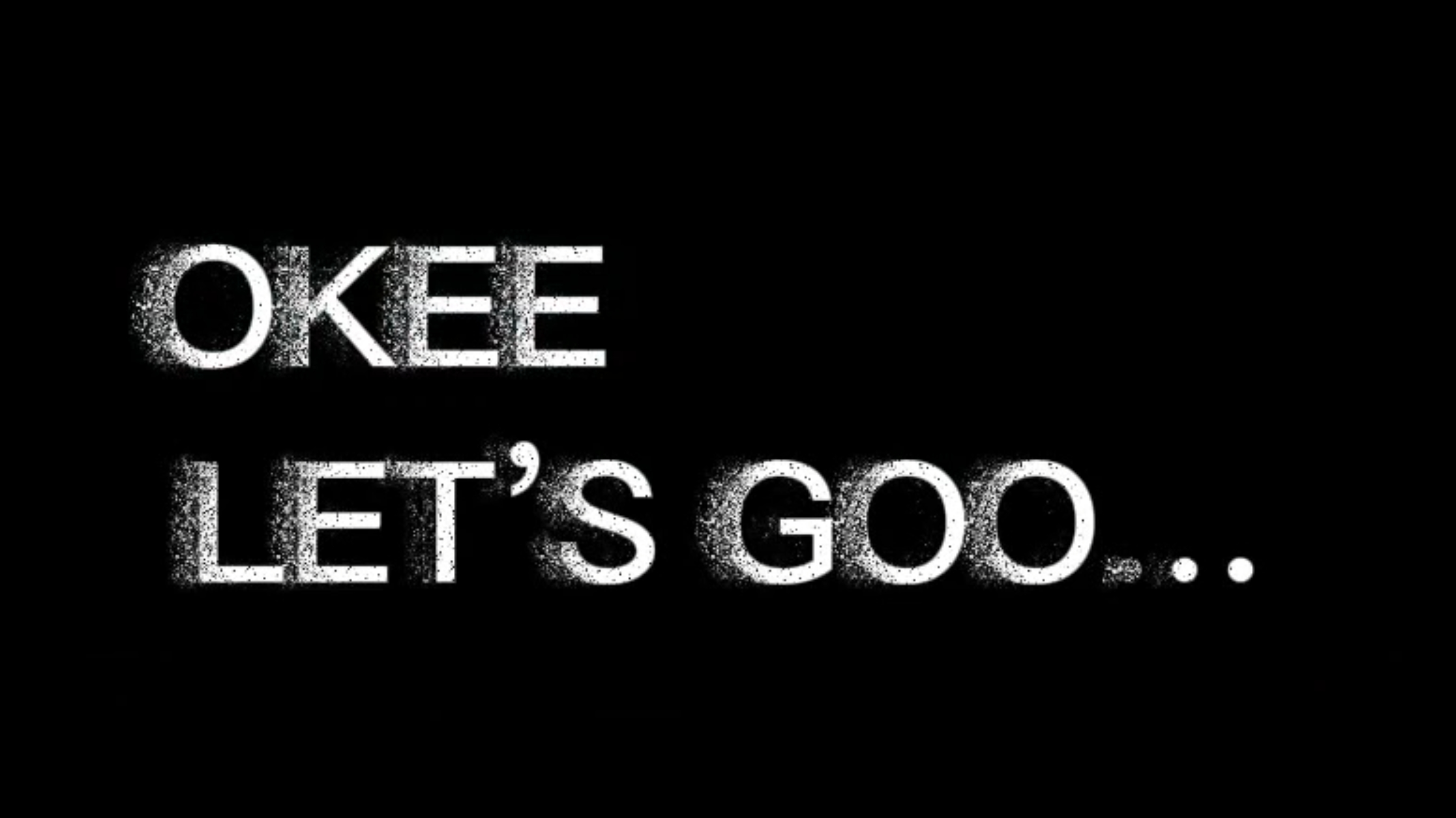 oke lets go