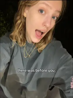 there was before you
