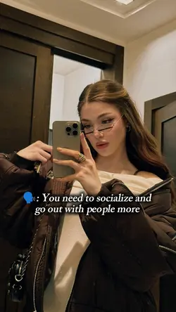 You need socialize