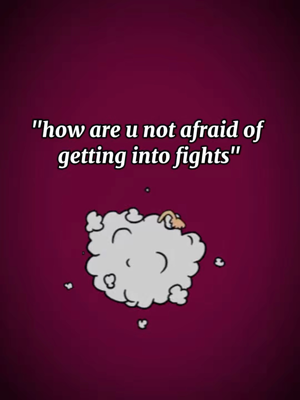 Getting into fights