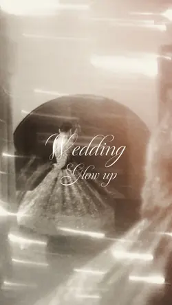 Wedding Glow up 