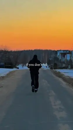 if you don't fail...