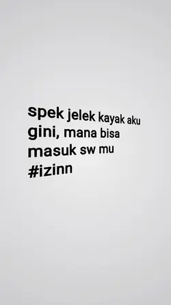 spek jelek kayak aku