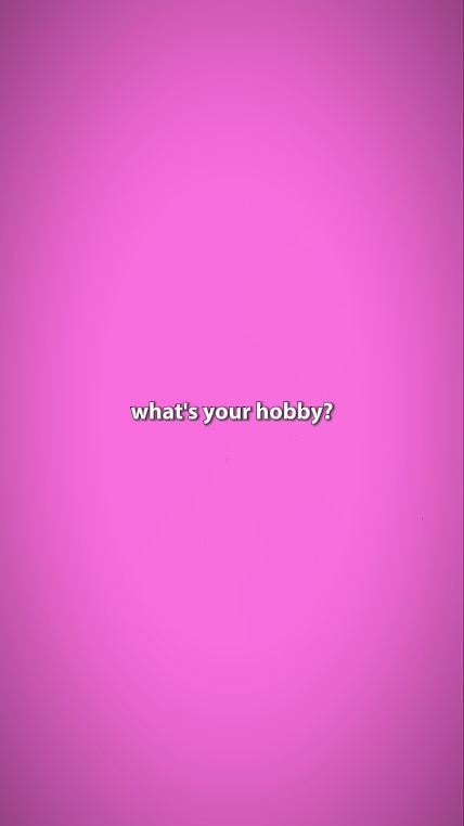 what's your hobby?