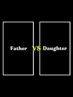 father vs daughter
