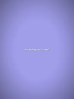my darling can’t you