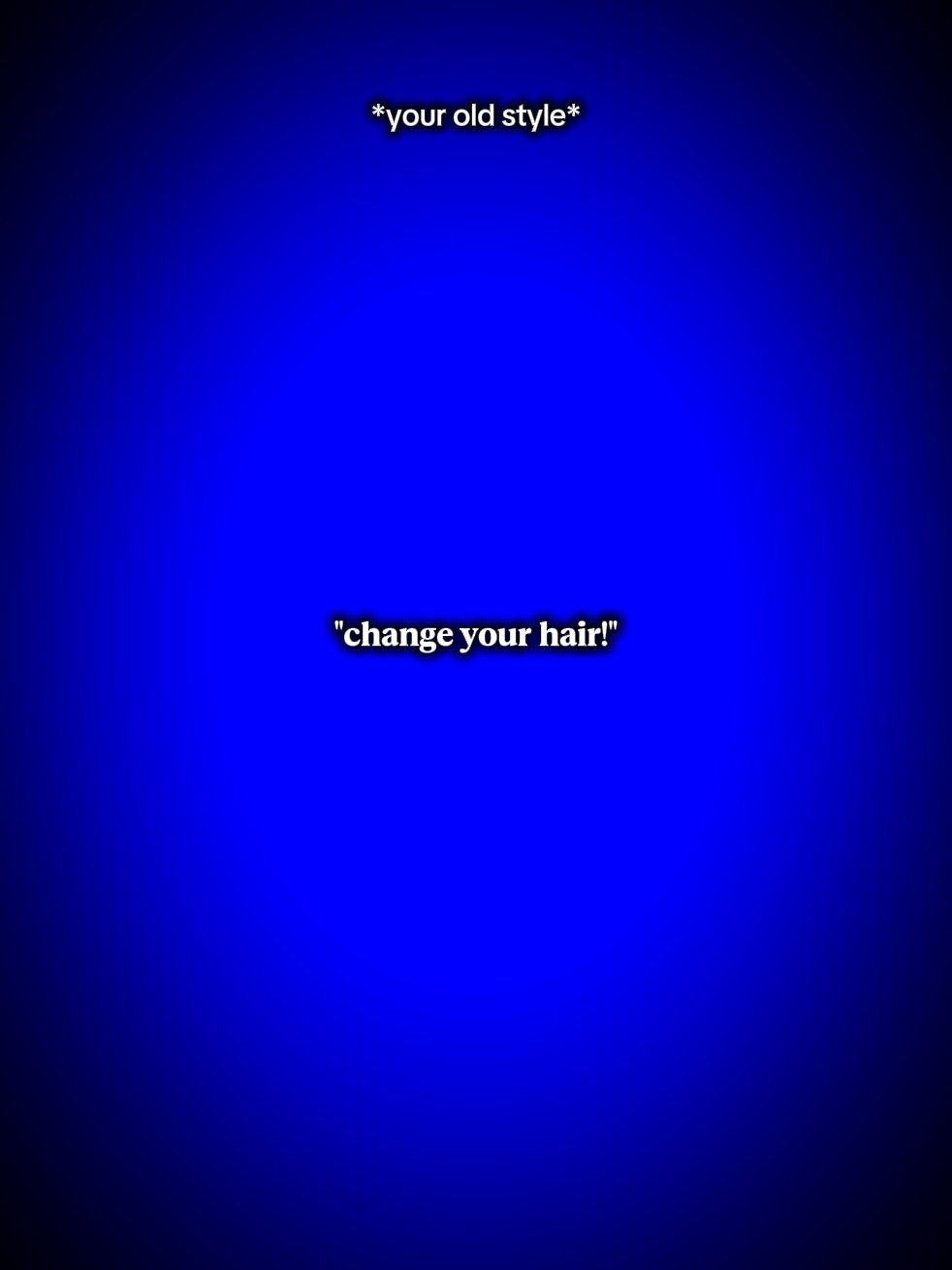 change your hair 