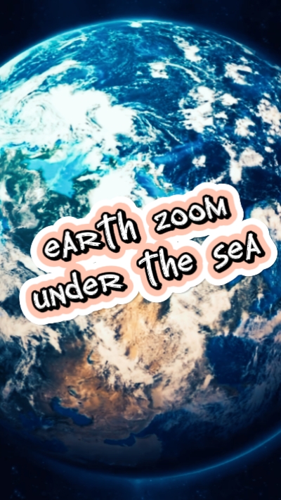 earth zoom under sea