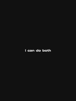 i can do both