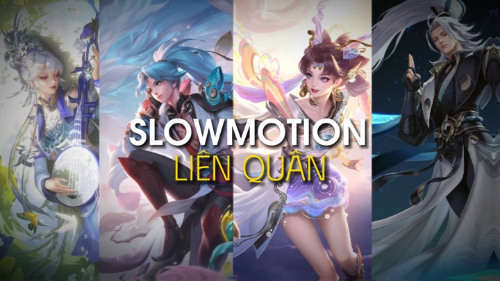 Slowmotion Liên Quân