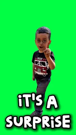 IT'S A SURPRISE KID