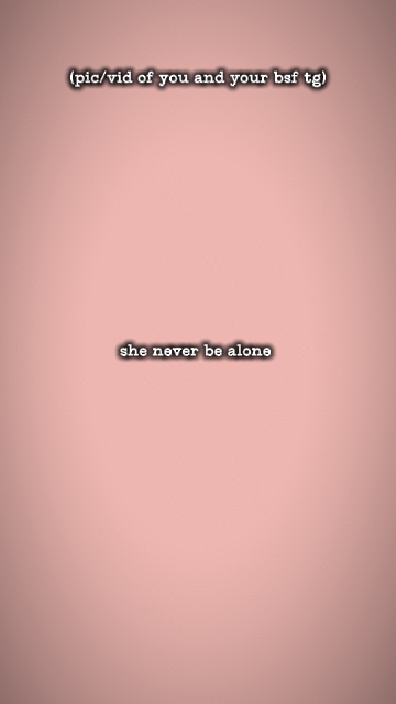 she never be alone
