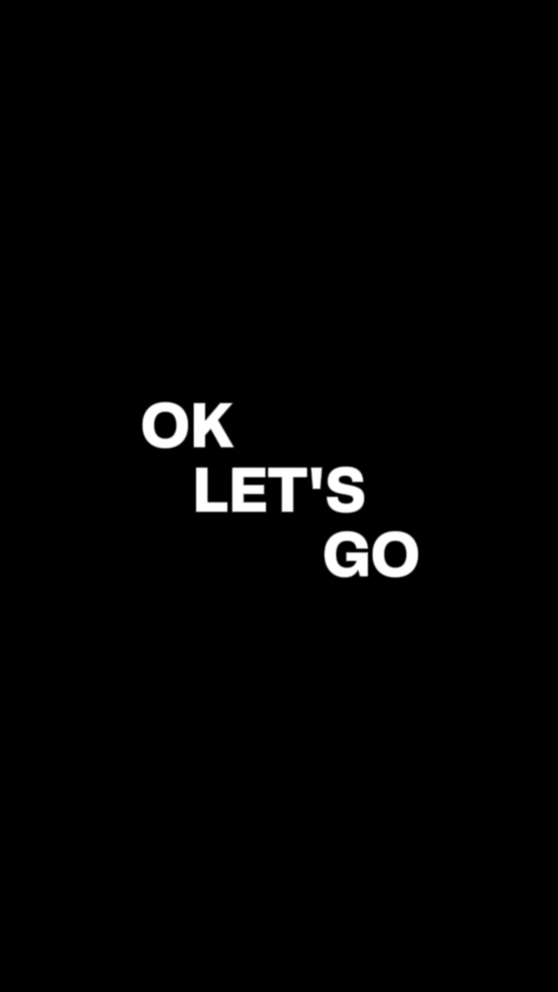 OK LET'S GO