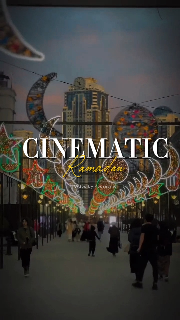 Cinematic Ramadan
