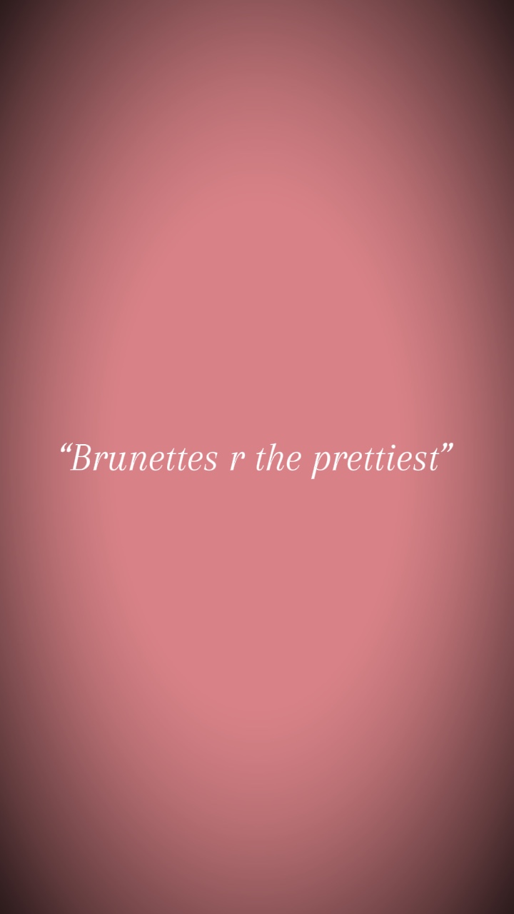 Brunettes