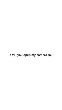 open my camera roll