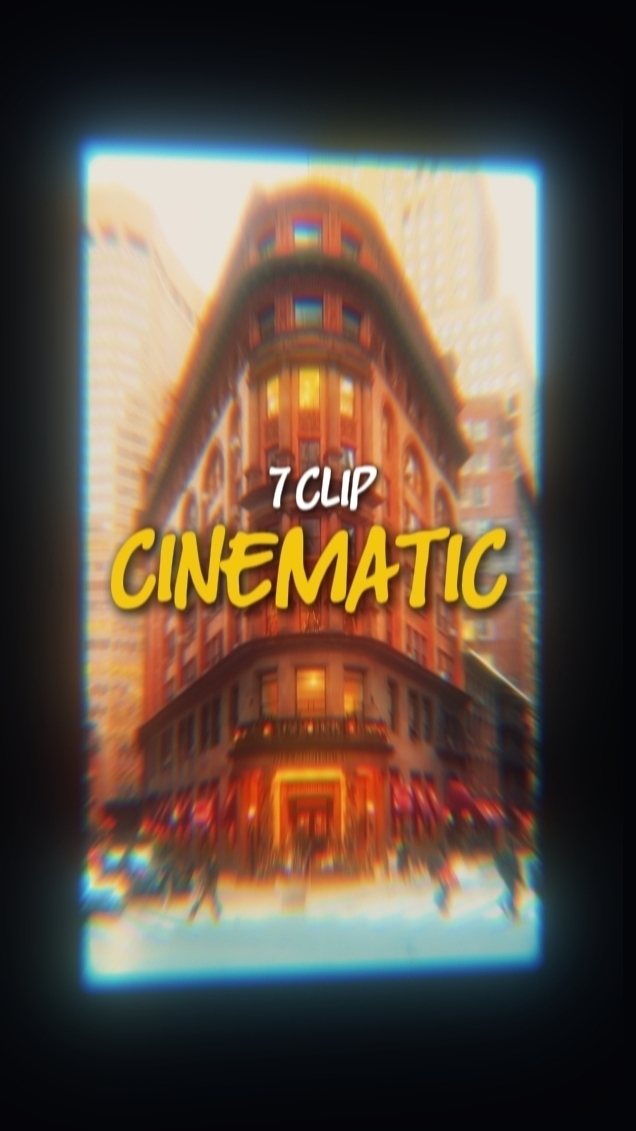 7 CLIP CINEMATIC 