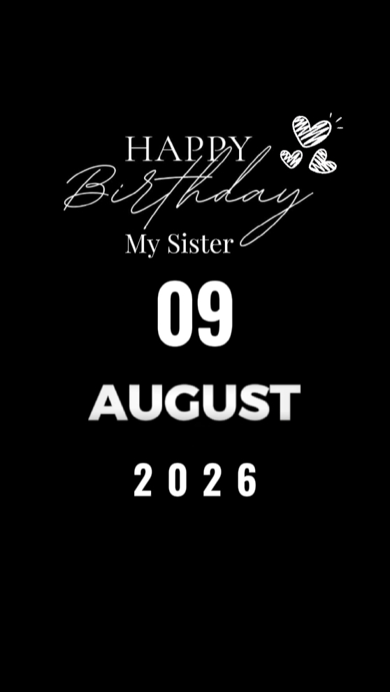 BDAY SISTER 9 AUGUST